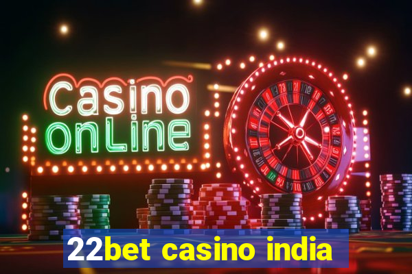 22bet casino india