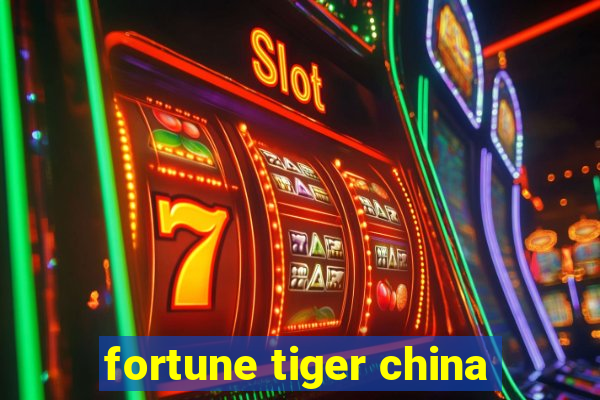 fortune tiger china