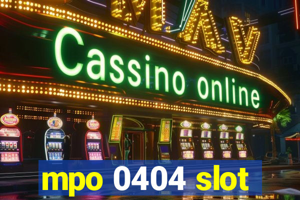 mpo 0404 slot