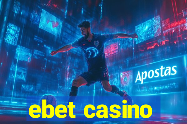 ebet casino