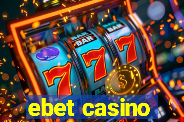 ebet casino