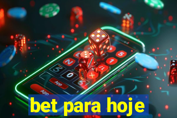 bet para hoje