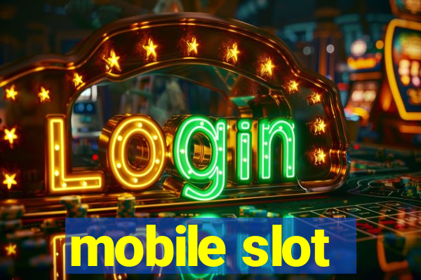 mobile slot