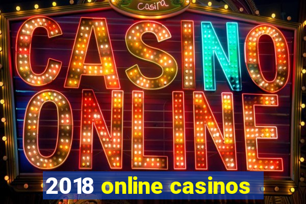 2018 online casinos