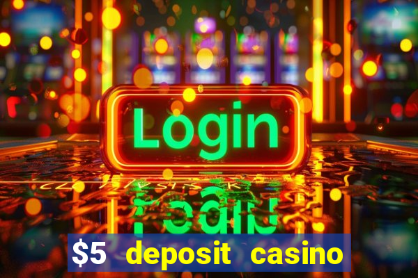 $5 deposit casino in australia