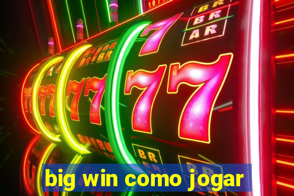 big win como jogar