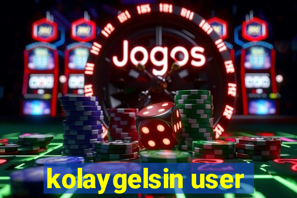 kolaygelsin user