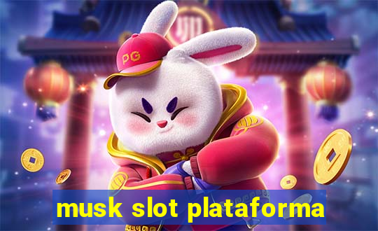 musk slot plataforma