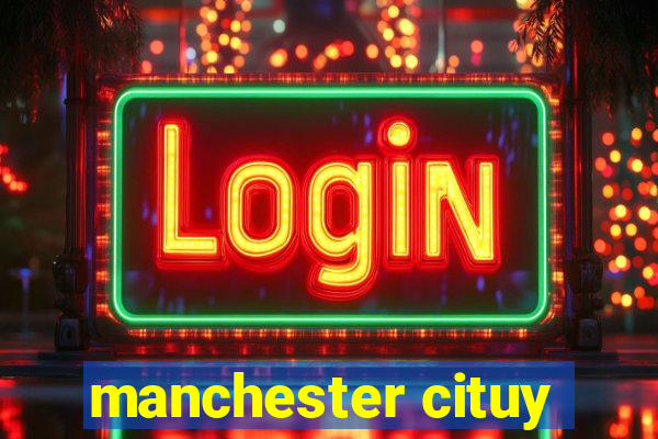 manchester cituy