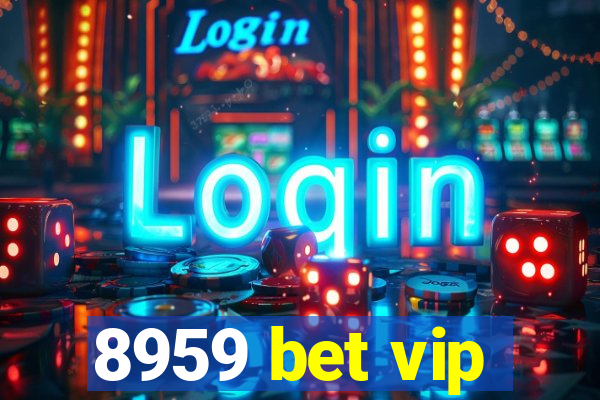 8959 bet vip