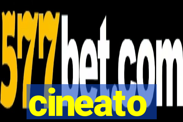 cineato