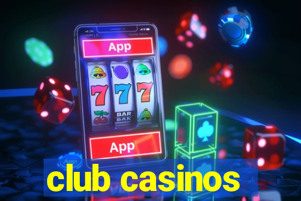 club casinos