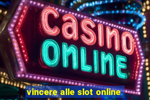 vincere alle slot online