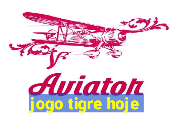 jogo tigre hoje