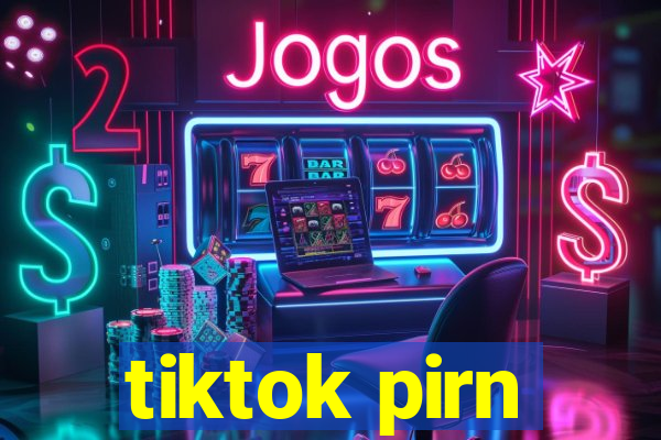 tiktok pirn