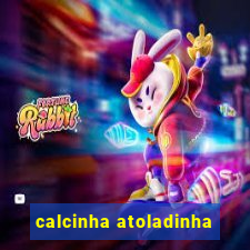 calcinha atoladinha