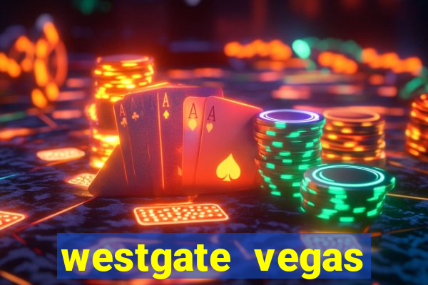 westgate vegas resort and casino