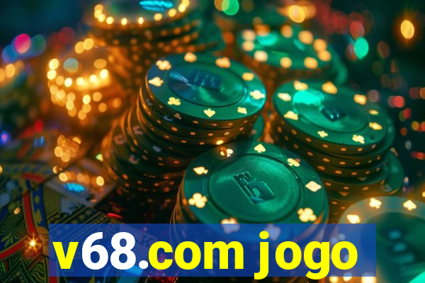 v68.com jogo