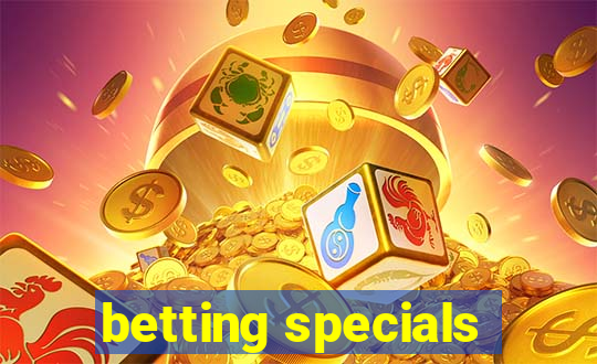 betting specials