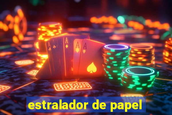 estralador de papel