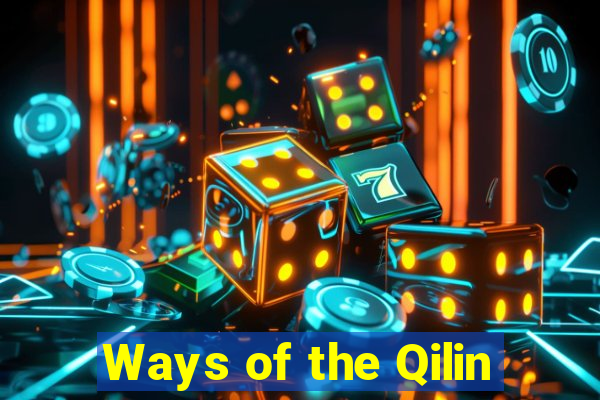 Ways of the Qilin