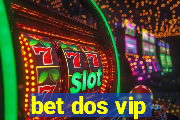 bet dos vip