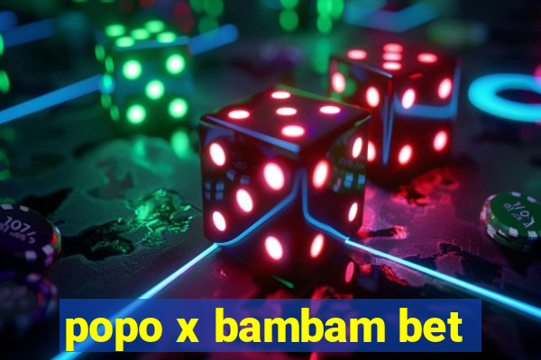 popo x bambam bet