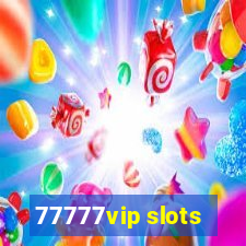 77777vip slots