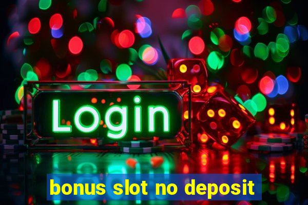 bonus slot no deposit