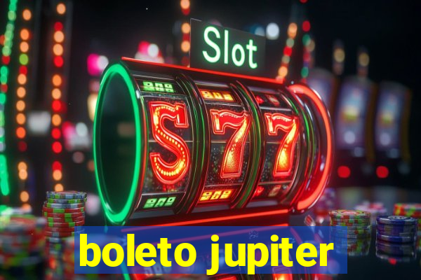 boleto jupiter