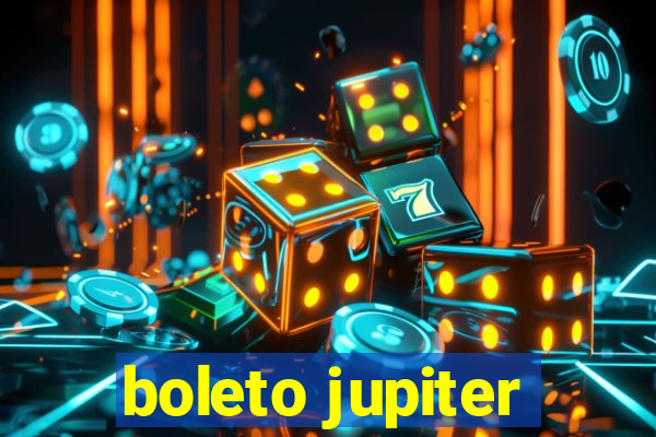 boleto jupiter