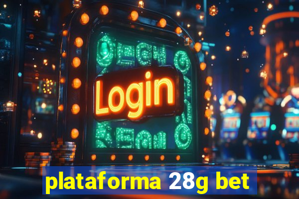 plataforma 28g bet