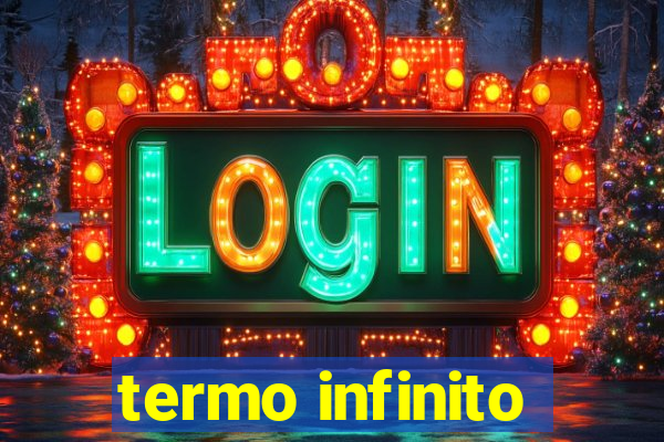 termo infinito