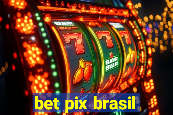 bet pix brasil