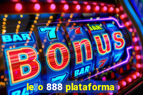 le茫o 888 plataforma