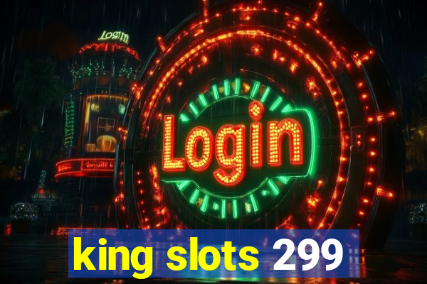 king slots 299