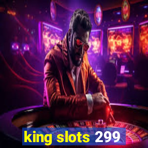 king slots 299