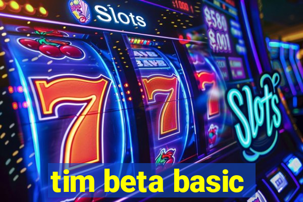 tim beta basic