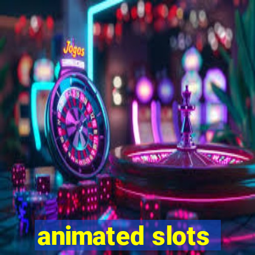 animated slots