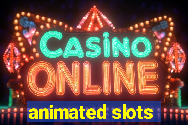 animated slots