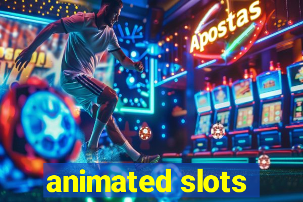 animated slots