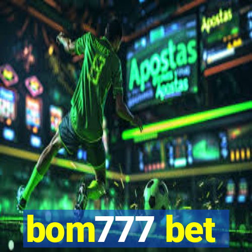 bom777 bet