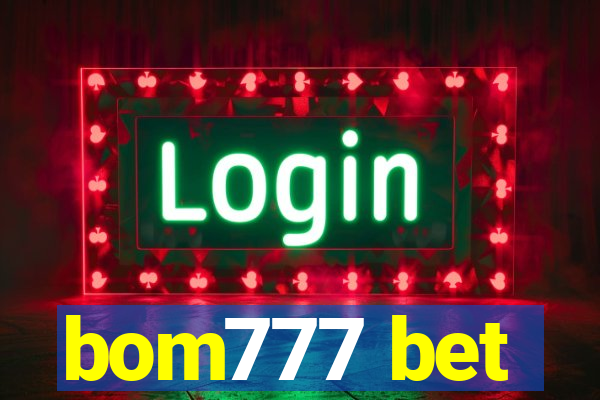 bom777 bet