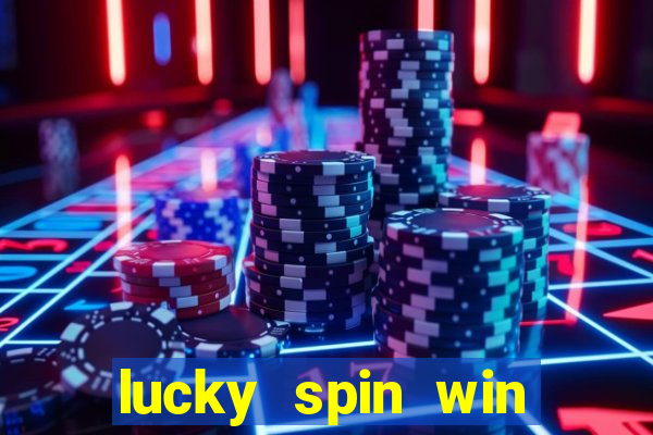 lucky spin win real money online