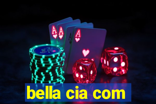 bella cia com