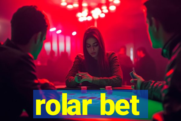 rolar bet