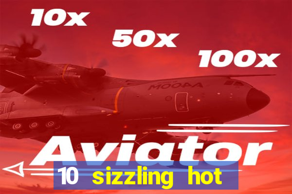 10 sizzling hot deluxe casino