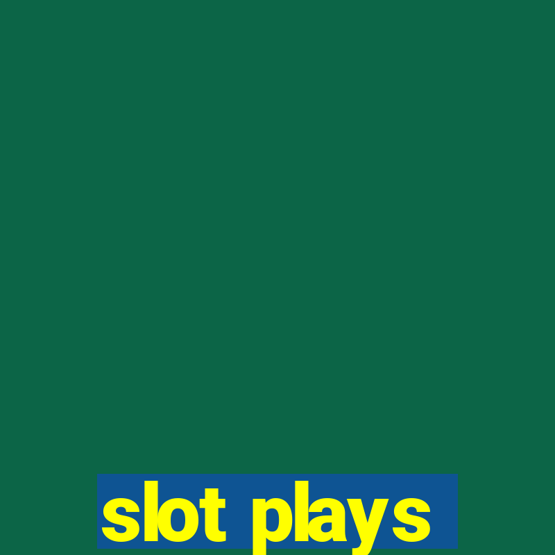 slot plays