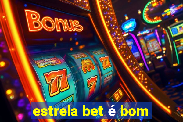 estrela bet é bom