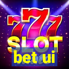 bet ui